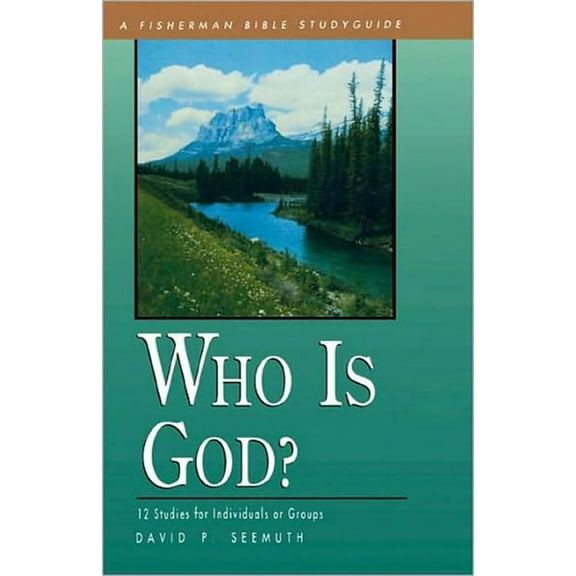 Fisherman Bible Studyguide: Who Is God?: 12 Studies for Individuals or Groups (Paperback)