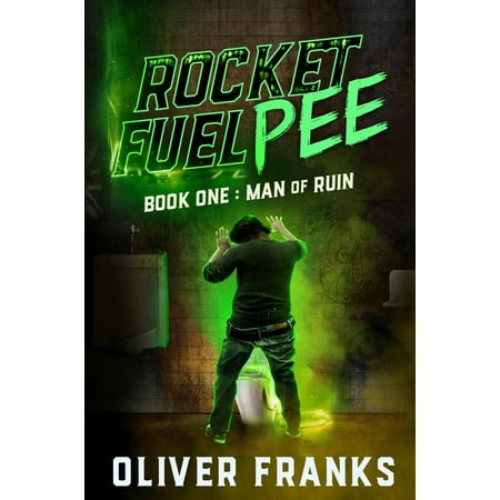 Rocket Fuel Pee: Man of Ruin - eBook