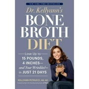 Pre-Owned Dr. Kellyann's Bone Broth Diet: Lose Up to 15 Pounds, 4 Inches--And Your Wrinkles!--In (Paperback 9781635650259) by Dr. Kellyann Petrucci, Jj Virgin