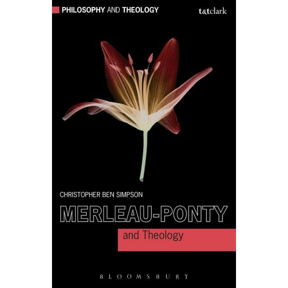 Philosophy and Theology Merleau-Ponty and Theology, (Paperback)
