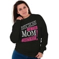thumbnail image 4 of Funny Because I'm Mom That’s Why Women Crewneck Sweatshirt Brisco Brands L, 4 of 5