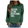 thumbnail image 2 of Women's Sweatshirts 2025 Hold On Let Me Overthink This Sweatshirt Long Sleeve Crewneck Pullover Sweatshirt for Women, 2 of 5