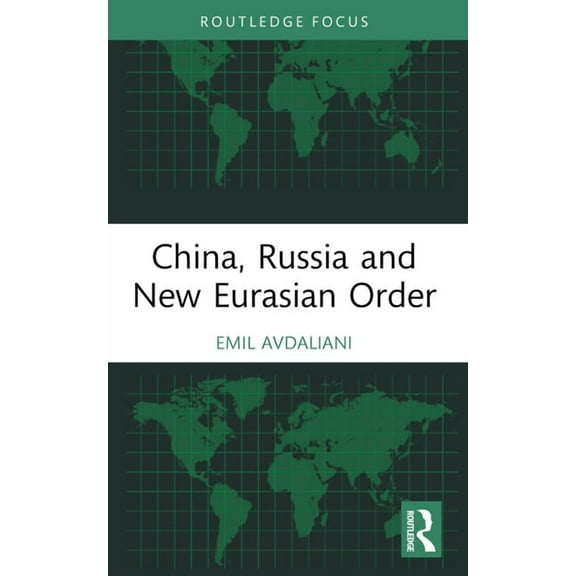 China, Russia and New Eurasian Order, (Paperback)