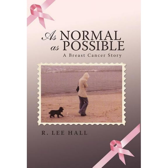 As Normal as Possible: A Breast Cancer Story, (Hardcover)