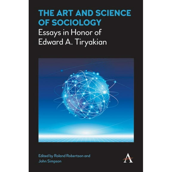 Key Issues in Modern Sociology The Art and Science of Sociology: Essays in Honor of Edward A. Tiryakian, (Paperback)