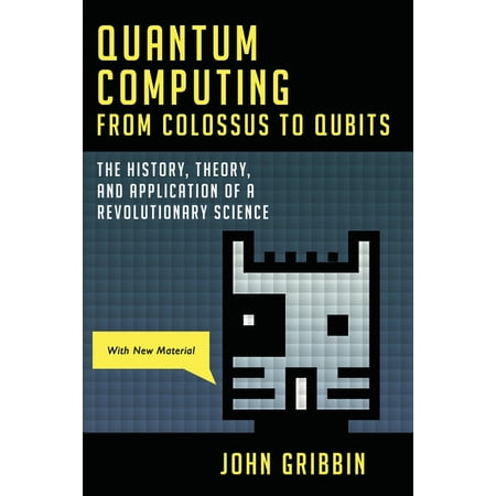 UPC: 9781633888708 | Quantum Computing from Colossus to Qubits : The History  Theory  and Application of a Revolutionary Science (Paperback)