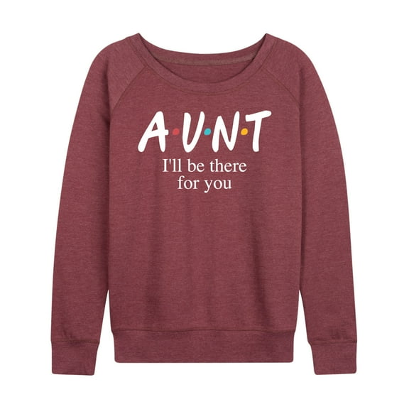 Instant Message - Aunt I'll Be There For You - Women's Lightweight French Terry Long Sleeve Shirt