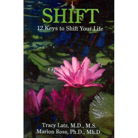 Shift: 12 Keys to Shift Your Life (Paperback)