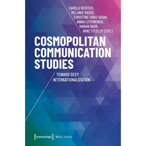 Cosmopolitan Communication Studies: Toward Deep Internationalization, (Paperback)