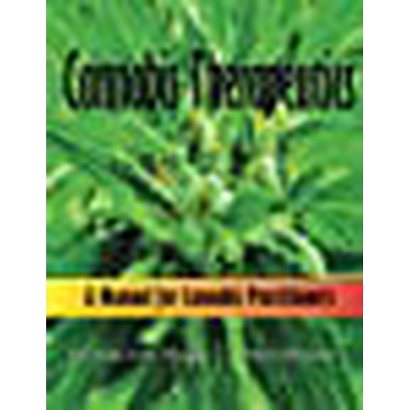 Cannabis Therapeutics : A Manual for Cannabis Practitioners