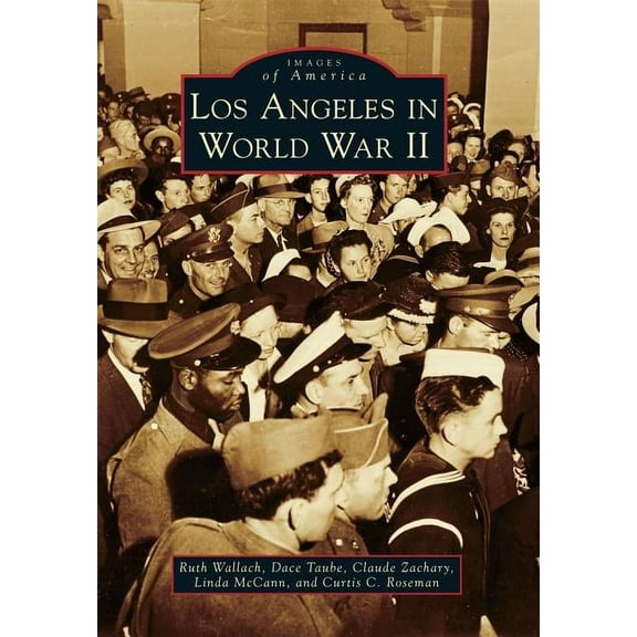 Images of America: Los Angeles in World War II (Paperback)