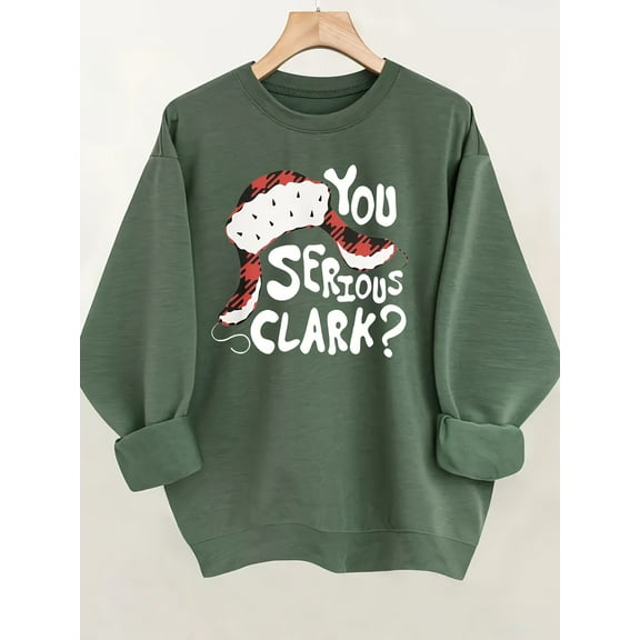 Women's Funny Christmas "You Serious Clark?" Graphic Sweatshirt - Dark Green Holiday Pullover with Santa Hat & Candy Cane Print, Casual Round Neck Long Sleeve