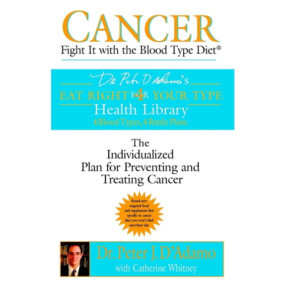 Pre-Owned Cancer: Fight It with the Blood Type Diet (Paperback) 0425200078 9780425200070