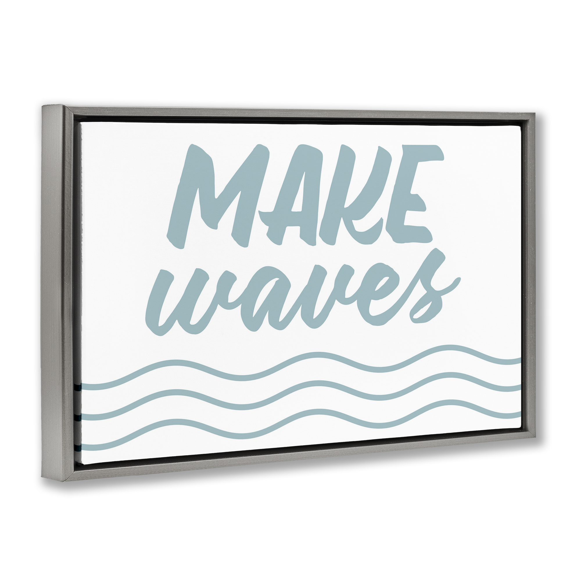 Stupell Industries Make Waves on White Typography Painting Gray Floater Framed Canvas Art Print Wall Art, 31 x 21