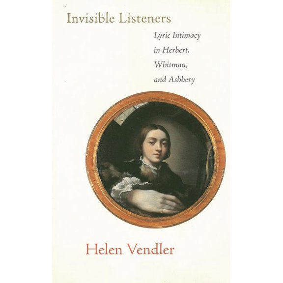 Invisible Listeners: Lyric Intimacy in Herbert, Whitman, and Ashbery, (Paperback)