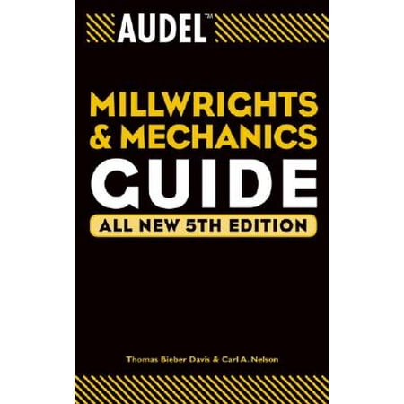 Audel Millwrights and Mechanics Guide
