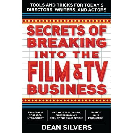 Antireflective Film Tv Secrets of Breaking Into the Film and TV Business : Tools and Tricks for Today's Directors, Writers, and Actors ()