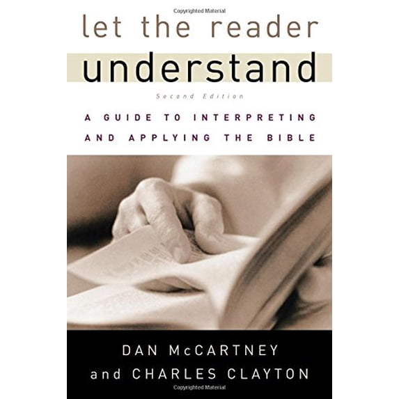 Pre-Owned Let the Reader Understand: A Guide to Interpreting and Applying the Bible (Paperback) 0875525164 9780875525167