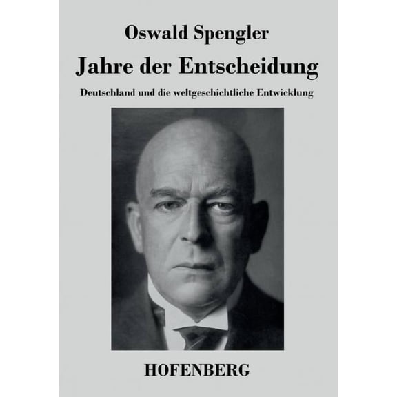 Jahre der Entscheidung: Deutschland und die weltgeschichtliche Entwicklung (Paperback)