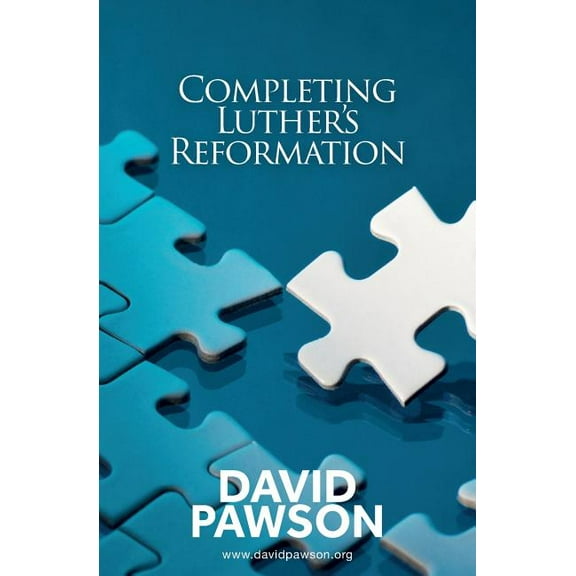 Completing Luther's Reformation, (Paperback)
