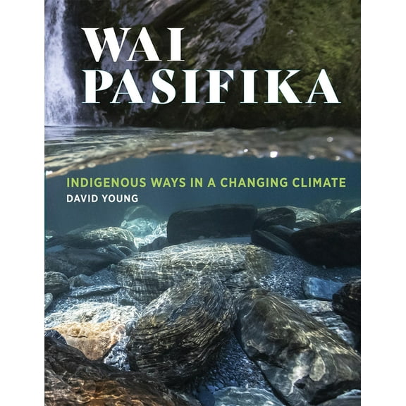 Wai Pasifika : Indigenous ways in a changing climate (Paperback)