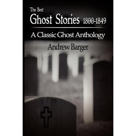 The Best Ghost Stories 1800-1849 : A Classic Ghost (Best Selling Classic Novels)