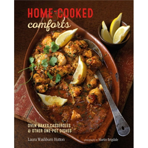 Home-cooked Comforts : Oven-bakes, casseroles and other one-pot dishes (Hardcover)
