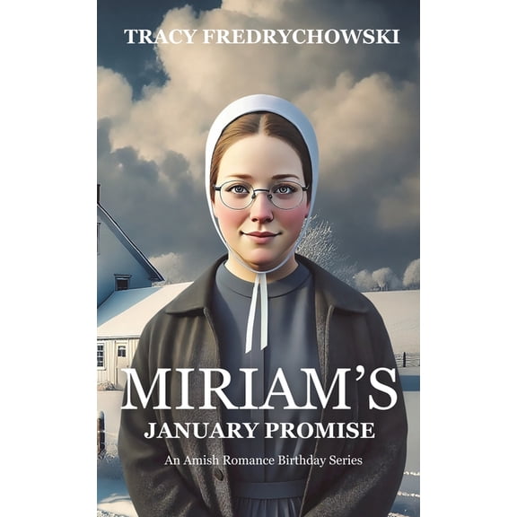An Amish Romance Birthday Miriam's January Promise, Book 1, (Paperback)