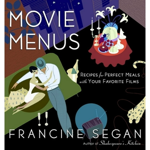 Pre-Owned Movie Menus: Recipes for Perfect Meals with Your Favorite Films: A Cookbook (Paperback 9780812969924) by Francine Segan