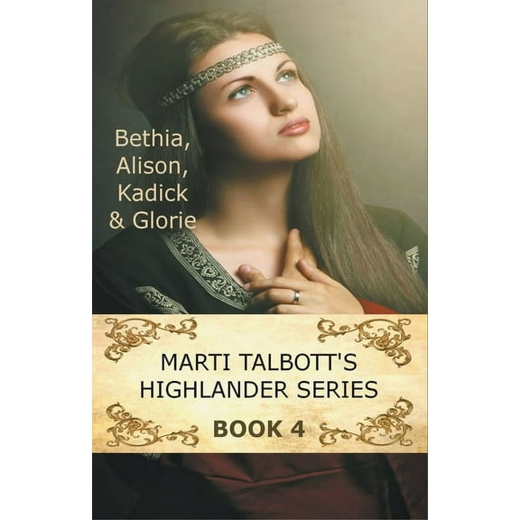 Marti Talbott's Highlander Marti Talbott's Highlander Series 4, Book 4, (Paperback)