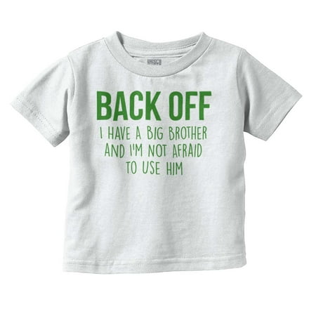 

Brother Youth Toddler T-Shirt Tees Tshirts Back Off I Have A Big Im Cute Little