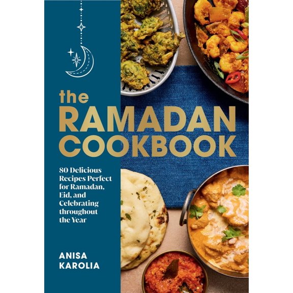 Pre-Owned The Ramadan Cookbook: 80 Delicious Recipes Perfect for Ramadan, Eid, and Celebrating Throughout the Year (Hardcover) 1682688941 9781682688946