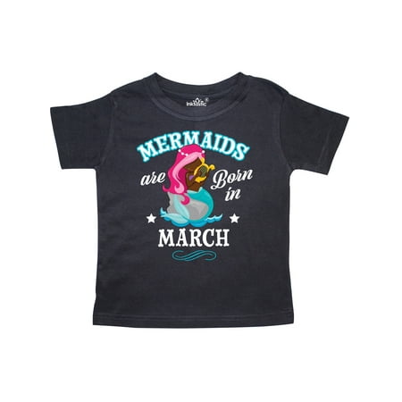 

Inktastic Mermaids are born in March Birthday Gift Toddler Toddler Girl T-Shirt