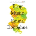thumbnail image 1 of Pre-Owned Frog Music (Hardcover) 031632468X 9780316324687, 1 of 1