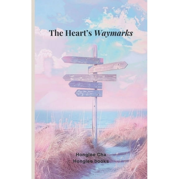 The Heart's Waymarks, (Paperback)