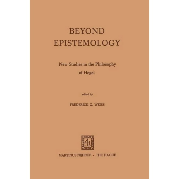 Beyond Epistemology: New Studies in the Philosophy of Hegel, (Paperback)
