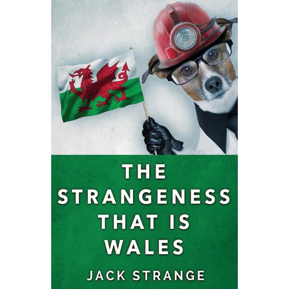 Jack's Strange Tales The Strangeness That Is Wales, Book 3, (Paperback)