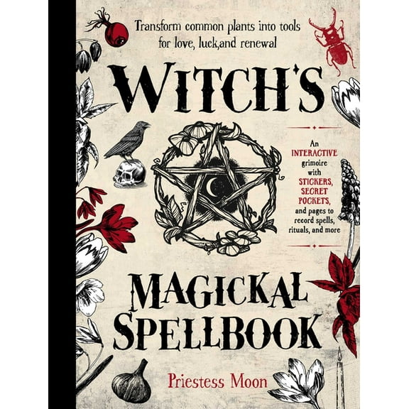 Witch's Magickal Spellbook: Transform Common Plants Into Tools for Love, Luck and Renewal, (Paperback)