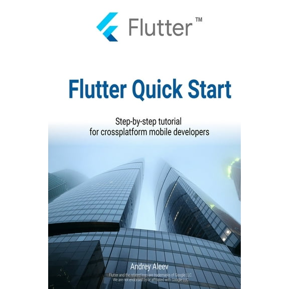 Flutter Quick Start: Step-by-step tutorial for crossplatform mobile developers (Paperback)