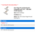 thumbnail image 2 of Door Hinge Pin and Bushing Kit - Compatible with 1979 - 1986 GMC K1500 Suburban 1980 1981 1982 1983 1984 1985, 2 of 3