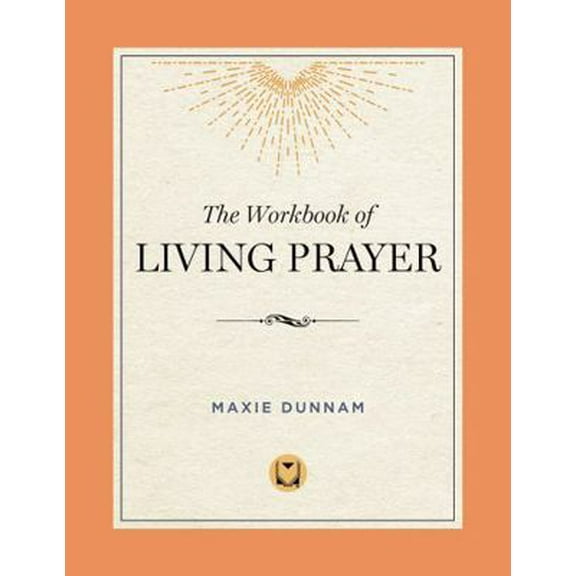 Pre-Owned The Workbook of Living Prayer (Paperback) 0835807185 9780835807180