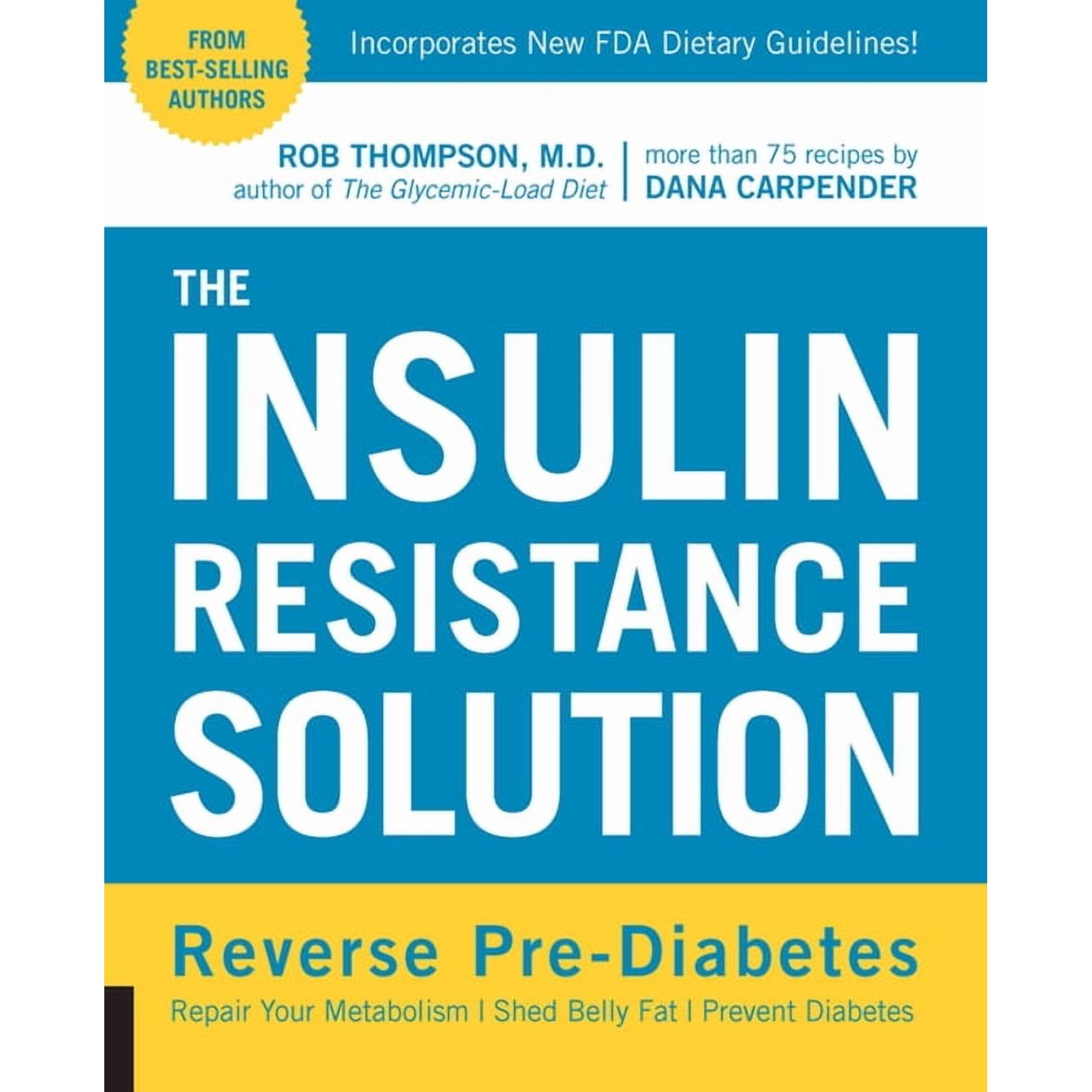 The Insulin Resistance Solution: Reverse Pre-Diabetes, Repair Your Metabolism, Shed Belly Fat, and Prevent Diabetes - Wi, (Paperback)