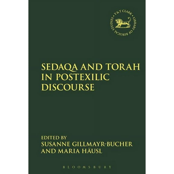 Library of Hebrew Bible/Old Testament St Sedaqa and Torah in Postexilic Discourse, (Paperback)