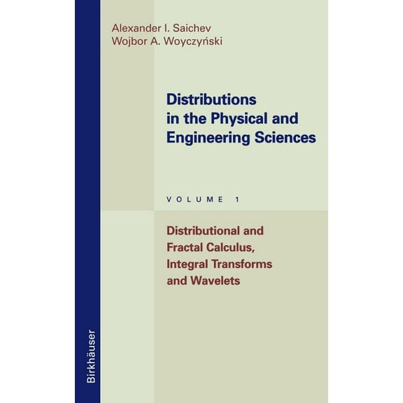 Applied and Numerical Harmonic Analysis Distributions in the Physical and Engineering Sciences: Distributional and Fractal Calculus, Integral Transforms and Wav, (Hardcover)