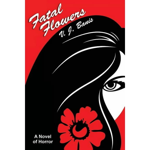 Fatal Flowers: A Novel of Horror, (Paperback)