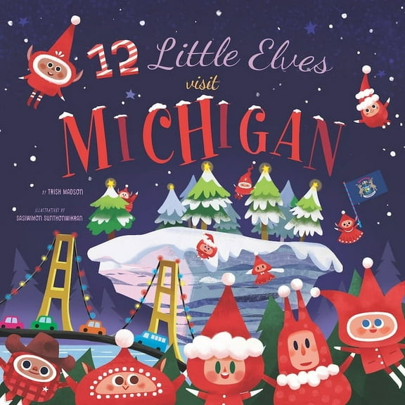 12 Little Elves 12 Little Elves Visit Michigan, (Hardcover)