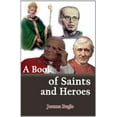 thumbnail image 2 of A Book of Saints and Heroes, 2 of 2