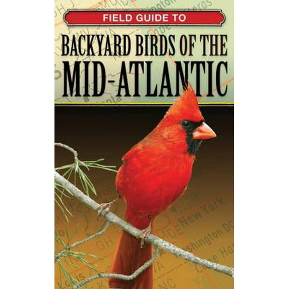 Pre-Owned Field Guide to Backyard Birds of the Mid-Atlantic (Paperback) 1591860105 9781591860105