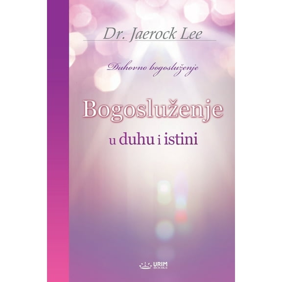 Bogosluzenje u duhu i istini(Bosnian Edition), (Paperback)