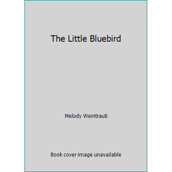 Pre-Owned The Little Bluebird (Hardcover) 0971549400 9780971549401